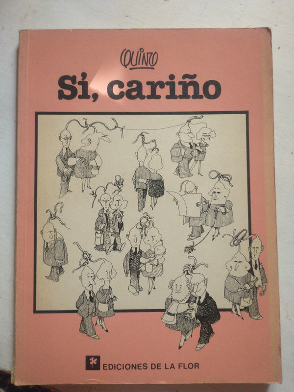 Libro usado en venta: Si, cari?o de Quino; editorial De La Flor impreso en 1987 realizamos envios a todo el mundo.1