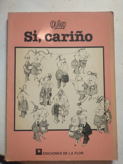 Libro usado en venta: Si, cari?o de Quino; editorial De La Flor impreso en 1987 realizamos envios a todo el mundo.1