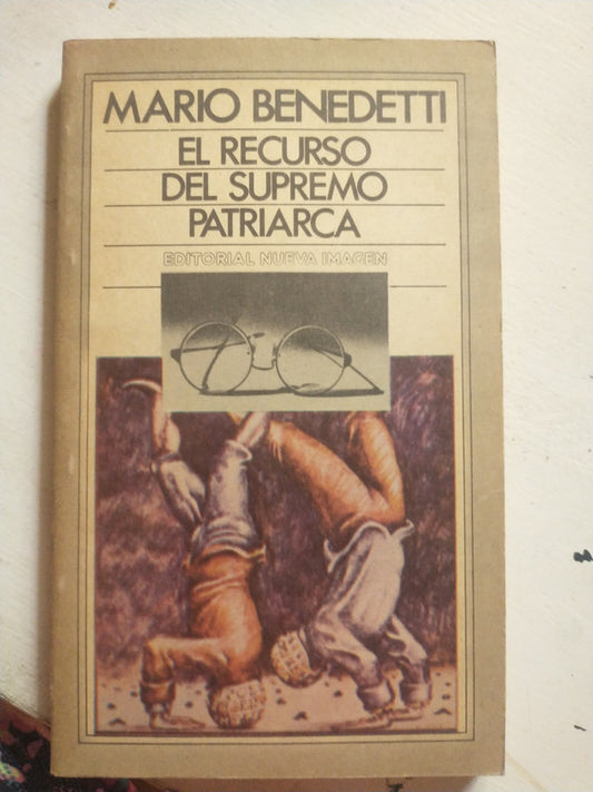 Libro usado en venta: El recurso del supremo patriarca de Mario Benedetti; editorial Nueva Imagen impreso en 1987 realizamos envios a todo el mundo.1