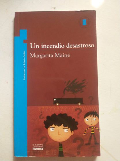 Libro usado en venta: Un incendio desastroso de Margarita Maine; editorial Norma impreso en 2003 realizamos envios a todo el mundo.1