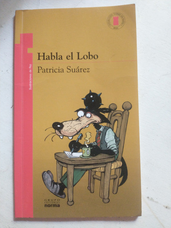 Libro usado en venta: Habla el lobo de Patricia Suarez; editorial Norma impreso en 2003 realizamos envios a todo el mundo.1