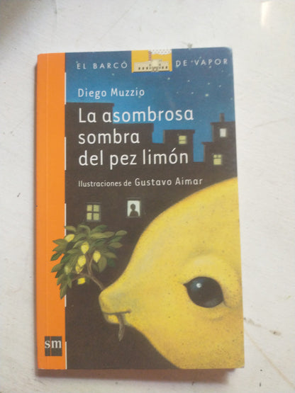 Libro usado en venta: La asombrosa sombra del pez limon de Diego Muzzio; editorial SM impreso en 2012 realizamos envios a todo el mundo.1