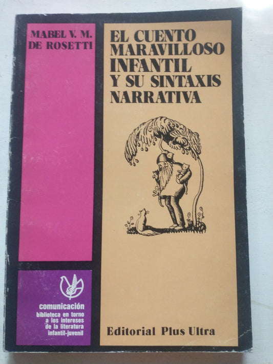 Libro usado en venta: El cuento maravilloso infantil y su sintaxis narrativa de Mabel V. M. de Rosetti; editorial Plus Ultra impreso en 1987.1