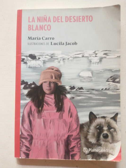 Libro usado en venta: La ni?a del desierto blanco de Maria Carro; editorial Planeta impreso en 2020 realizamos envios a todo el mundo.1