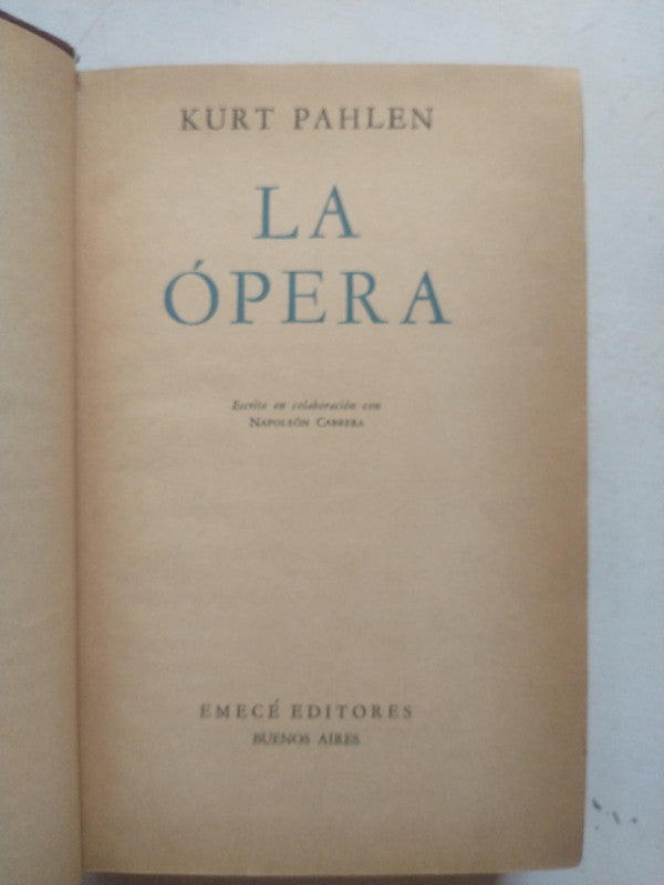 Libro usado en venta: La opera de Kurt Pahlen; editorial Emece impreso en 1963 realizamos envios a todo el mundo.1