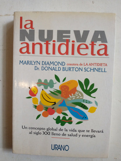Libro usado en venta: La nueva antidieta de Marilyn Diamond - D. Burton Schnell; editorial Urano impreso en 1997 realizamos envios a todo el mundo.1