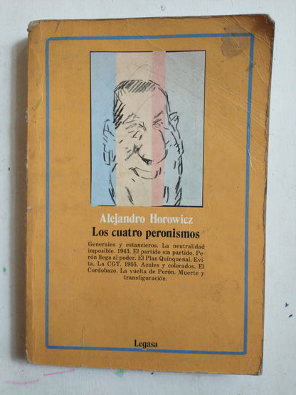 Libro usado en venta: Los cuatro peronismos de Alejandro Horowicz; editorial Legasa impreso en 1985 realizamos envios a todo el mundo.1
