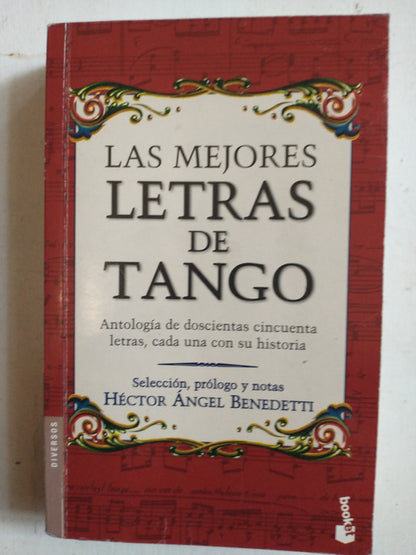 Libro usado en venta: Las mejores letras de tango de Hector Angel Benedetti; editorial Booket impreso en 2004 realizamos envios a todo el mundo.1