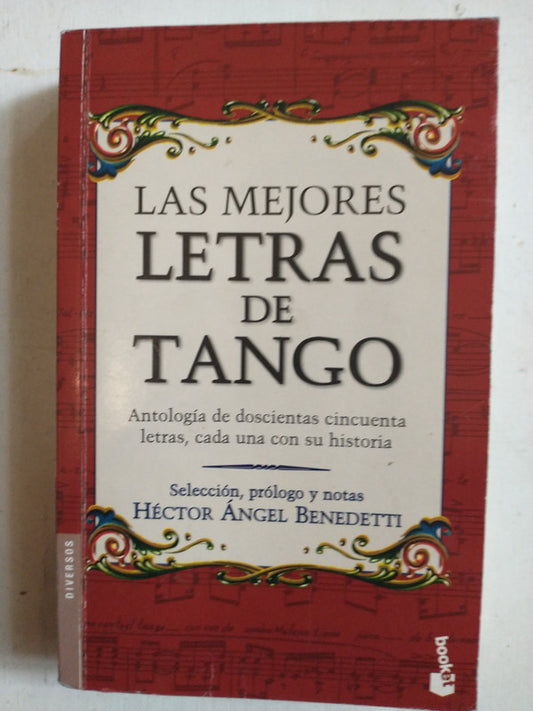 Libro usado en venta: Las mejores letras de tango de Hector Angel Benedetti; editorial Booket impreso en 2004 realizamos envios a todo el mundo.1