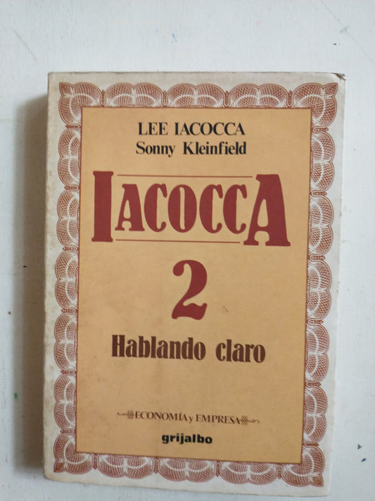 Libro usado en venta: Iacocca 2 - Hablando claro de Lee Iacocca; editorial Grijalbo impreso en 1989 realizamos envios a todo el mundo.1