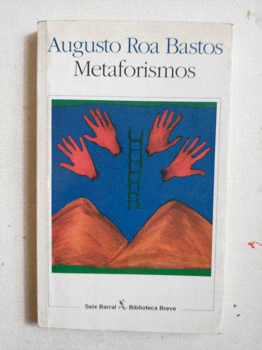 Libro usado en venta: Metaforismos de Augusto Roa Bastos; editorial Seix Barral impreso en 1996 realizamos envios a todo el mundo.1
