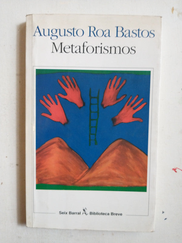 Libro usado en venta: Metaforismos de Augusto Roa Bastos; editorial Seix Barral impreso en 1996 realizamos envios a todo el mundo.1