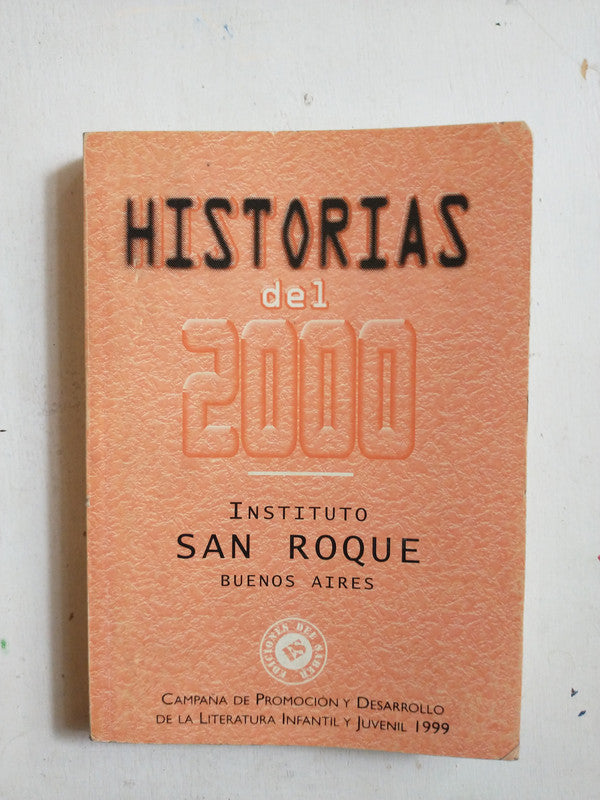 Libro usado en venta: Historias del 2000 de Instituto San Roque; editorial Del Saber impreso en 1999 realizamos envios a todo el mundo.1