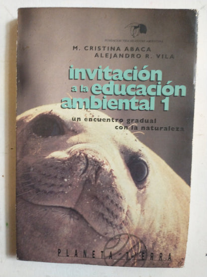 Libro usado en venta: Invitacion a la educacion ambiental 1; editorial Planeta impreso en 1992 realizamos envios a todo el mundo.1