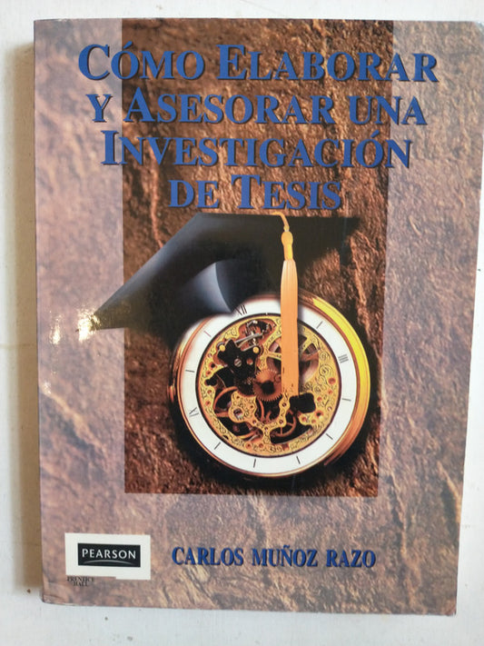 Libro usado en venta: Como elaborar y asesorar una investigacion de tesis de Carlos Muñoz Razo; editorial Prentice Hall impreso en 1998.1