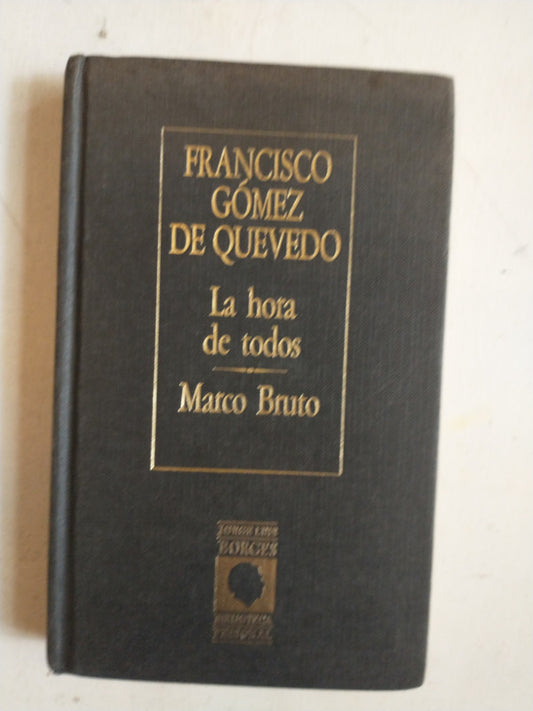 Libro usado en venta: La hora de todos - Marco Bruto de Francisco Gomez de Quevedo; editorial Hyspamerica impreso en 1985 envios a todo el mundo.1