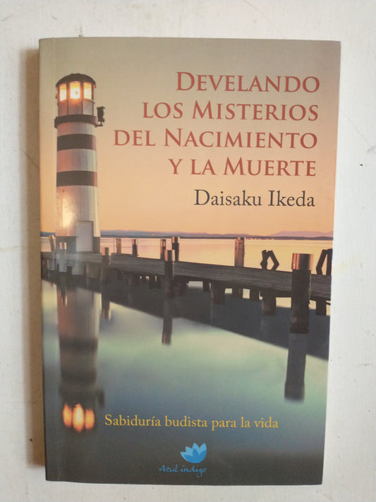 Libro usado en venta: Develando los misterios del nacimiento y la muerte de Daisaku Ikeda; editorial Azul Indigo impreso en 2015.1
