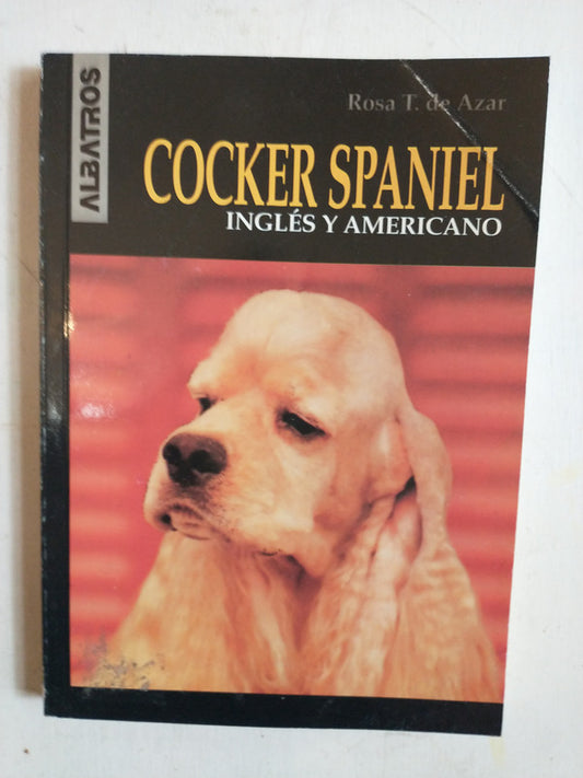 Libro usado en venta: Cocker spaniel - Ingles y americano de Rosa T. de Azar; editorial Albatros impreso en 1996 realizamos envios a todo el mundo.1