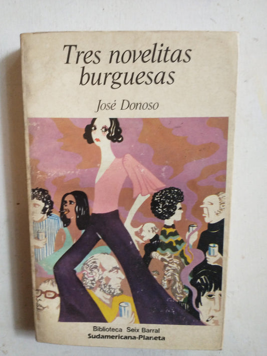 Libro usado en venta: Tres novelitas burguesas de Jose Donoso; editorial Sudamericana-Planeta impreso en 1981 realizamos envios a todo el mundo.1