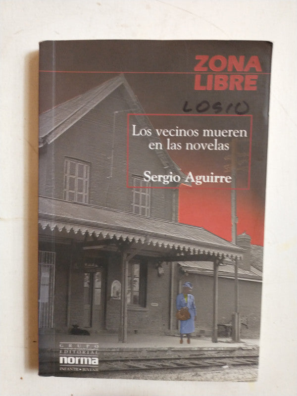 Libro usado en venta: Los vecinos mueren en las novelas de Sergio Aguirre; editorial Norma impreso en 2011 realizamos envios a todo el mundo.1