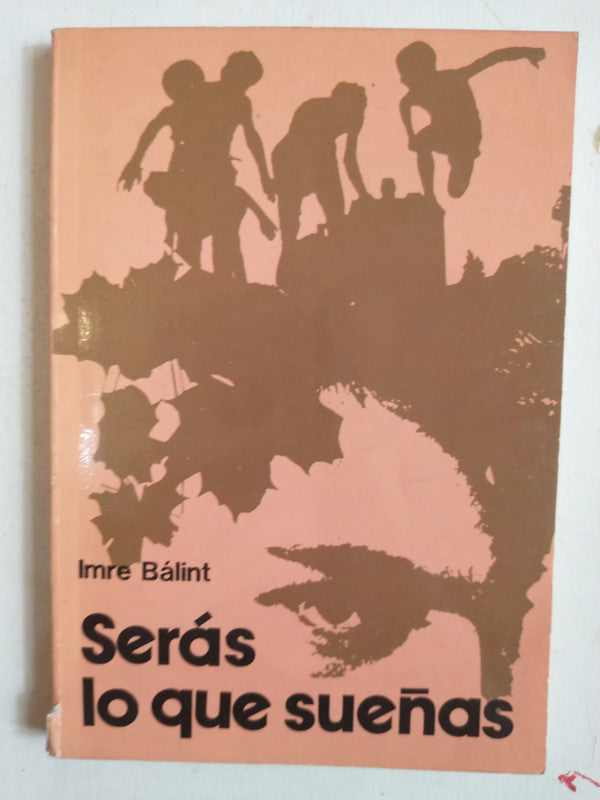 Libro usado en venta: Seras lo que sue?as de Imre Balint; editorial Paulinas impreso en 1982 realizamos envios a todo el mundo.1