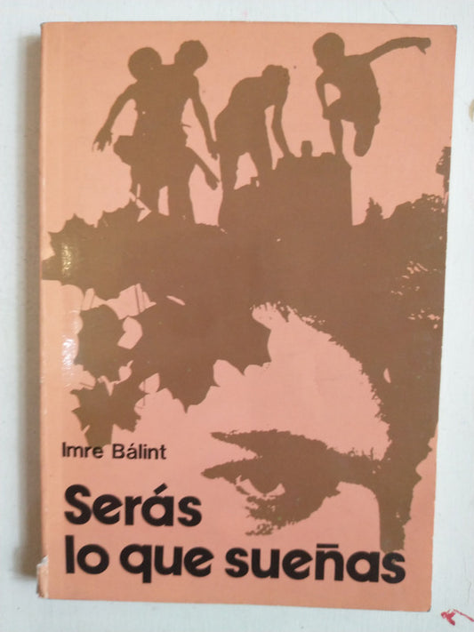 Libro usado en venta: Seras lo que sue?as de Imre Balint; editorial Paulinas impreso en 1982 realizamos envios a todo el mundo.1