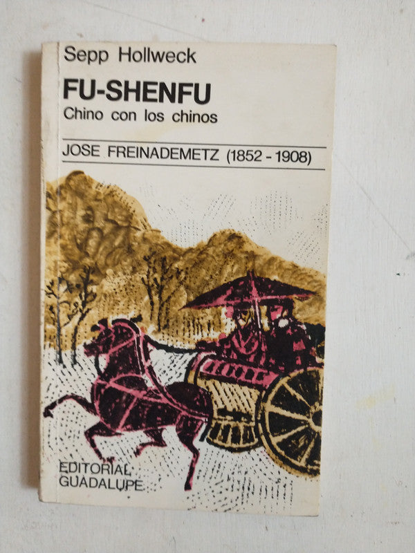 Libro usado en venta: Fu-Shenfu Chino con los chinos de Sepp Hollweck; editorial Guadalupe impreso en 1978 realizamos envios a todo el mundo.1