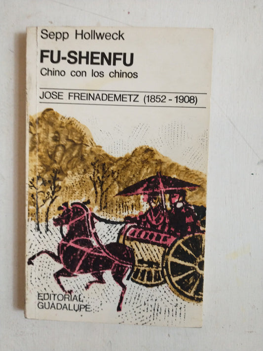 Libro usado en venta: Fu-Shenfu Chino con los chinos de Sepp Hollweck; editorial Guadalupe impreso en 1978 realizamos envios a todo el mundo.1