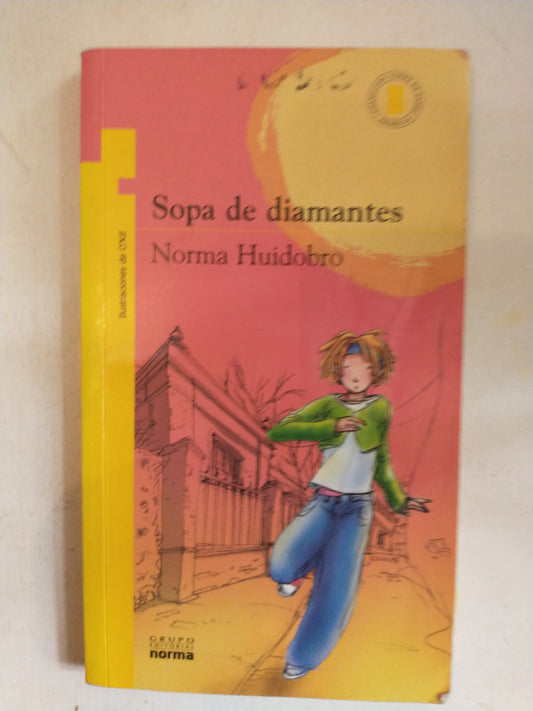 Libro usado en venta: Sopa de diamantes de Norma Huidobro; editorial Norma impreso en 2006 realizamos envios a todo el mundo.1