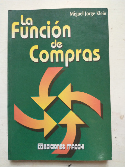 Libro usado en venta: La funcion de compras de Miguel Jorge Klein; editorial Macchi impreso en 1994 realizamos envios a todo el mundo.1