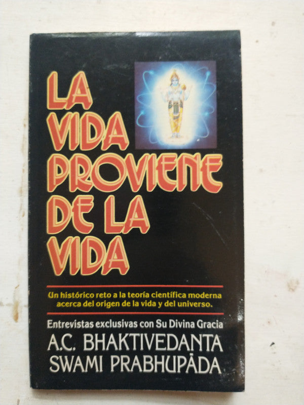 Libro usado en venta: La vida proviene de la vida de A.C. Bhaktivedanta Swami Prabhupada; editorial Fondo Editorial Bhaktivedanta impreso en 1988.1