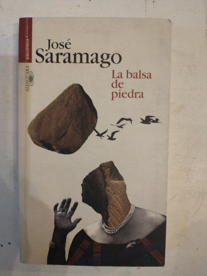 Libro usado en venta: La balsa de piedra de Jose Saramago; editorial Alfaguara impreso en 1999 realizamos envios a todo el mundo.1