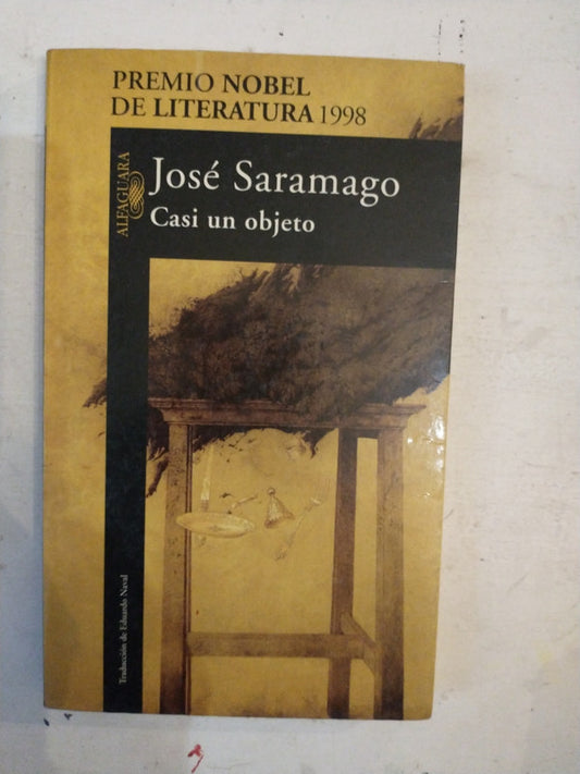 Libro usado en venta: Casi un objeto de Jose Saramago; editorial Alfaguara impreso en 1998 realizamos envios a todo el mundo.1