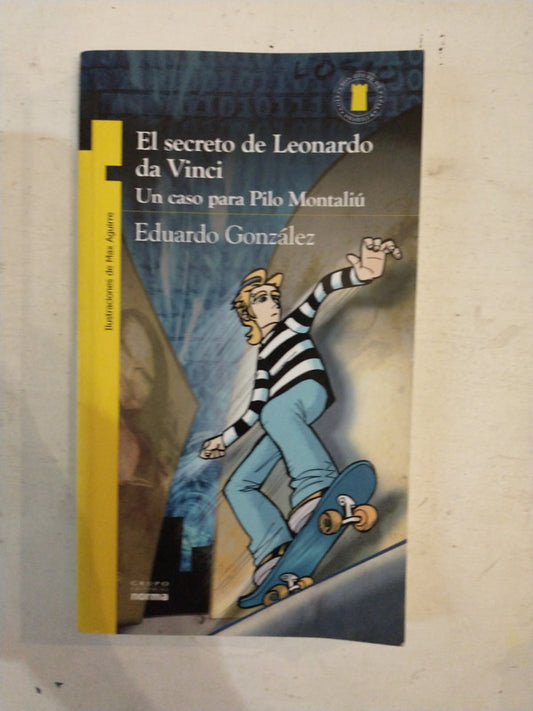 Libro usado en venta: El secreto de Leonardo Da Vinci de Eduardo Gonzalez; editorial Norma impreso en 2009 realizamos envios a todo el mundo.1