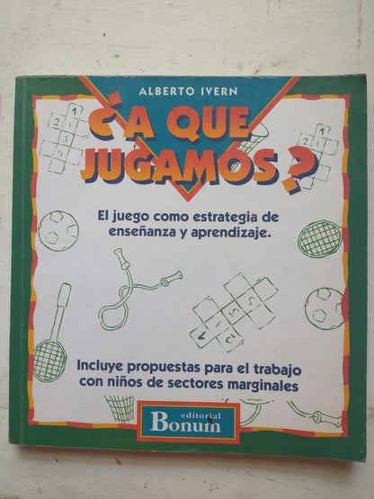 Libro usado en venta: ?A que jugamos? de Alberto Ivern; editorial Bonum impreso en 1994 realizamos envios a todo el mundo.1