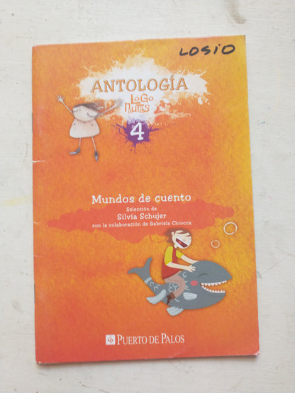 Libro usado en venta: Antologia - Logonautas 4 de Silvia Schujer; editorial Puerto de Palos impreso en 2009 realizamos envios a todo el mundo.1