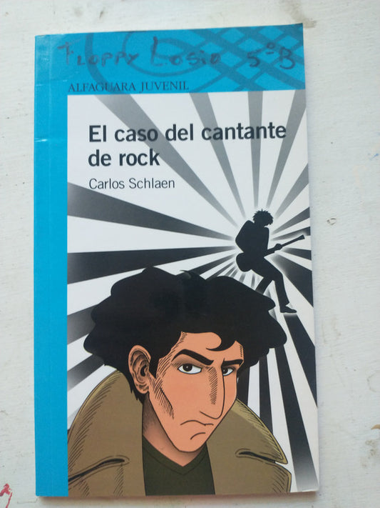 Libro usado en venta: El caso del cantante de rock de Carlos Schlaen; editorial Alfaguara impreso en 2014 realizamos envios a todo el mundo.1