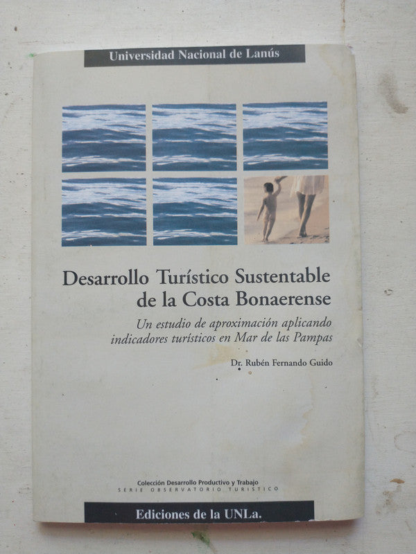 Libro usado en venta: Desarrollo turistico sustentable de la Costa Bonaerense de Ruben Fernando Guido; editorial UNLA impreso en 2004.1
