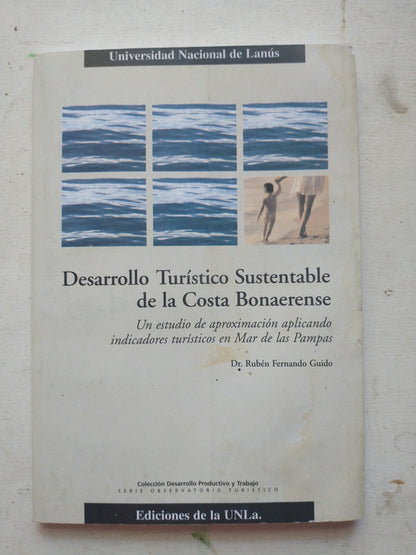 Libro usado en venta: Desarrollo turistico sustentable de la Costa Bonaerense de Ruben Fernando Guido; editorial UNLA impreso en 2004.1