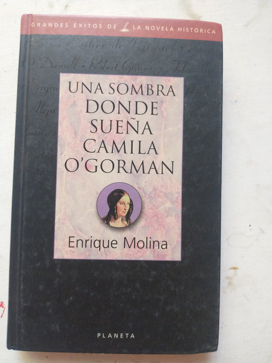 Libro usado en venta: Una sombra donde sue?a Camila O'Gorman de Enrique Molina; editorial Planeta impreso en 1998 realizamos envios a todo el mundo.1