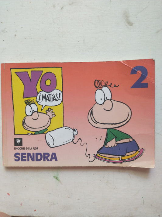 Libro usado en venta: Yo Matias! 2 de Sendra; editorial De La Flor impreso en 1997 realizamos envios a todo el mundo.1