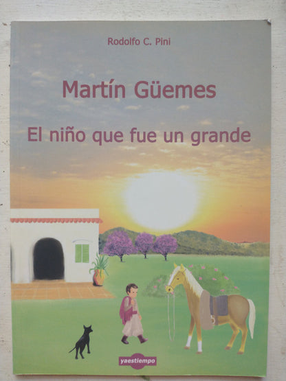 Libro usado en venta: Martin Guemes - El ni?o que fue un grande de Rodolfo C. Pini; editorial Yaestiempo impreso en 2013 envios a todo el mundo.1