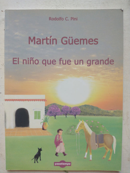 Libro usado en venta: Martin Guemes - El ni?o que fue un grande de Rodolfo C. Pini; editorial Yaestiempo impreso en 2013 envios a todo el mundo.1