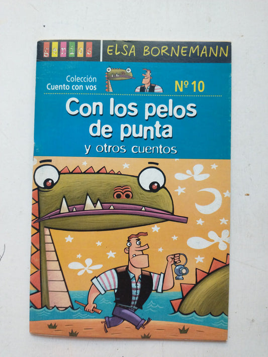 Libro usado en venta: Con los pelos de punta y otros cuentos de Elsa Isabel Bornemann; editorial AGEA impreso en 2003 envios a todo el mundo.1