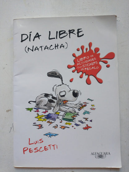 Libro usado en venta: Dia libre (Natacha) de Luis Pescetti; editorial Alfaguara impreso en 2012 realizamos envios a todo el mundo.1