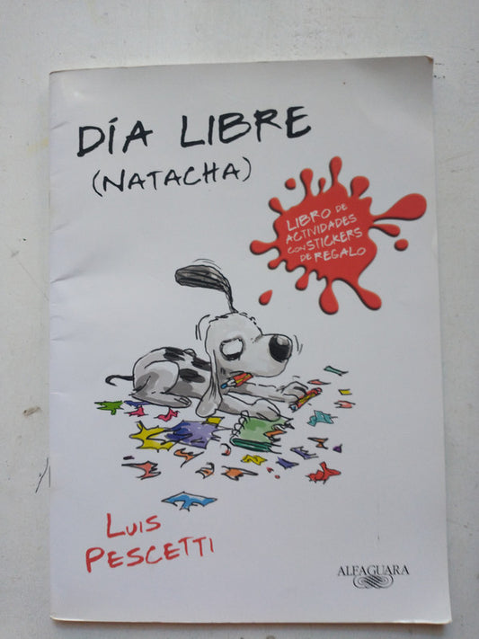 Libro usado en venta: Dia libre (Natacha) de Luis Pescetti; editorial Alfaguara impreso en 2012 realizamos envios a todo el mundo.1