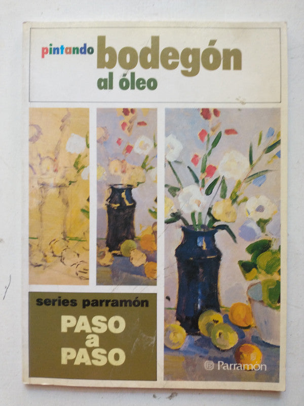 Libro usado en venta: Pintando bodegon al oleo de Jose M. Parramon; editorial Parramon impreso en 1989 realizamos envios a todo el mundo.1