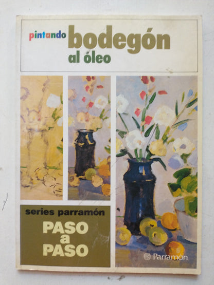 Libro usado en venta: Pintando bodegon al oleo de Jose M. Parramon; editorial Parramon impreso en 1989 realizamos envios a todo el mundo.1