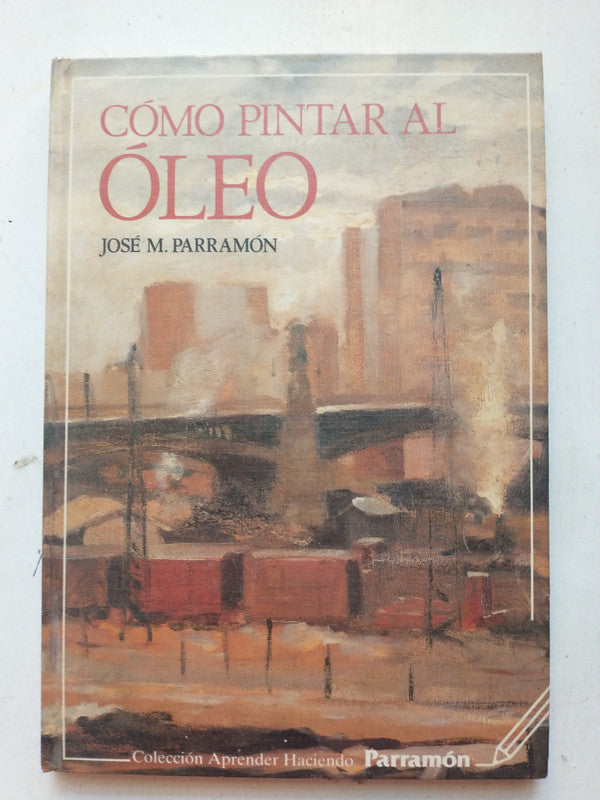 Libro usado en venta: Como pintar al oleo de Jose M. Parramon; editorial Parramon impreso en 1993 realizamos envios a todo el mundo.1