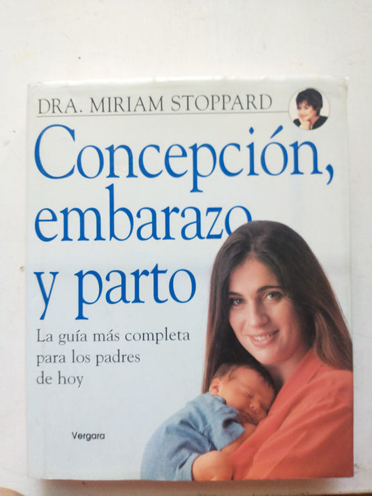 Libro usado en venta: Concepcion, embarazo y parto de Miriam Stoppard; editorial Javier Vergara impreso en 2000 realizamos envios a todo el mundo.1